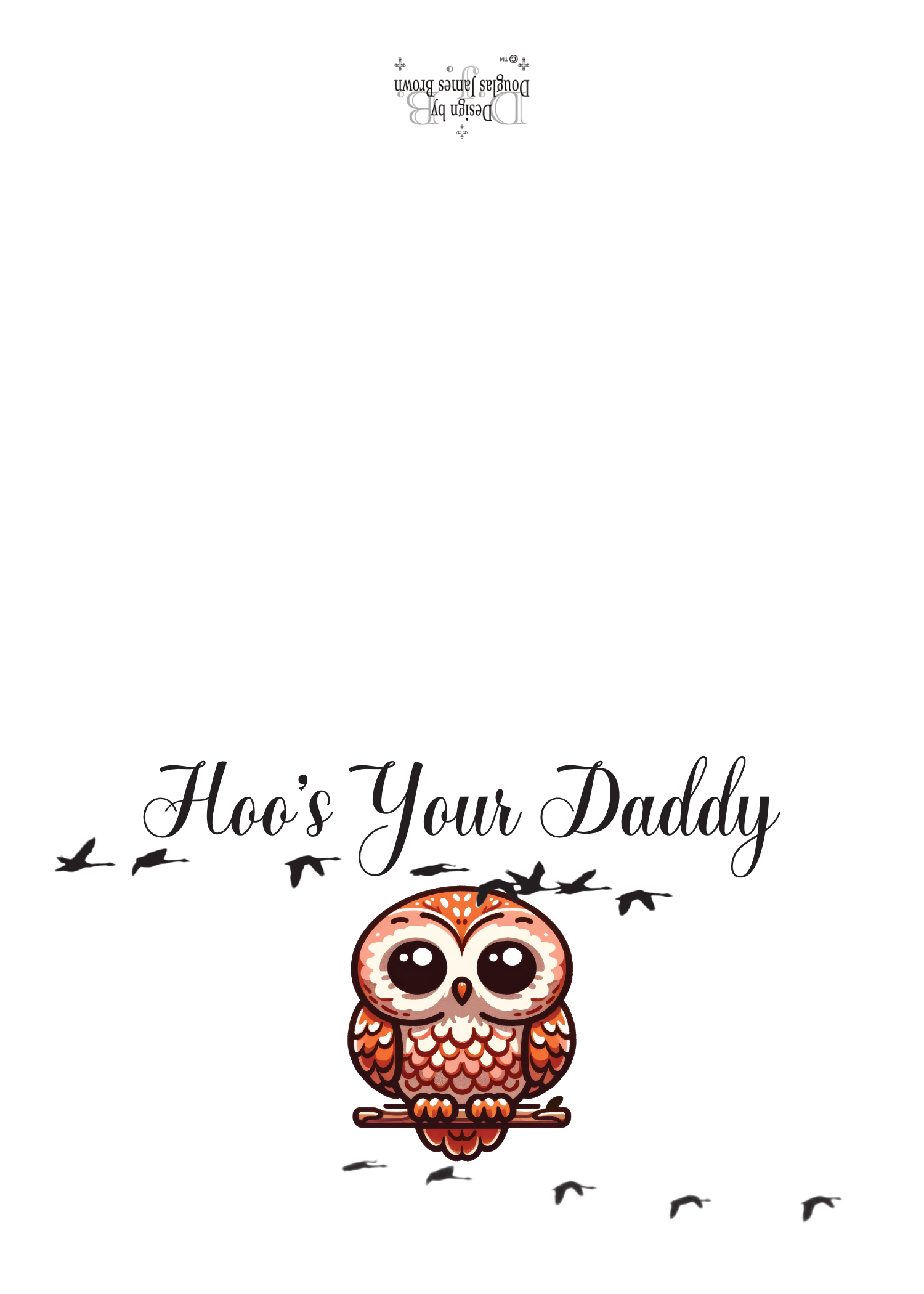 Hoo's Your Daddy - Mom's The Word!