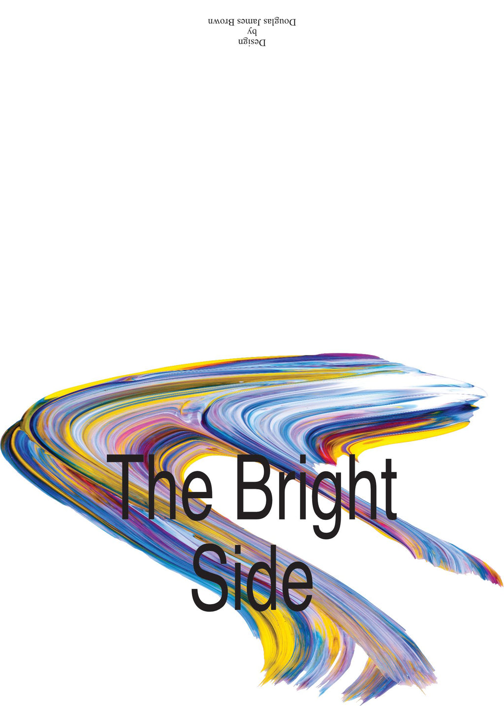 The Bright Side - At Least its not Raining