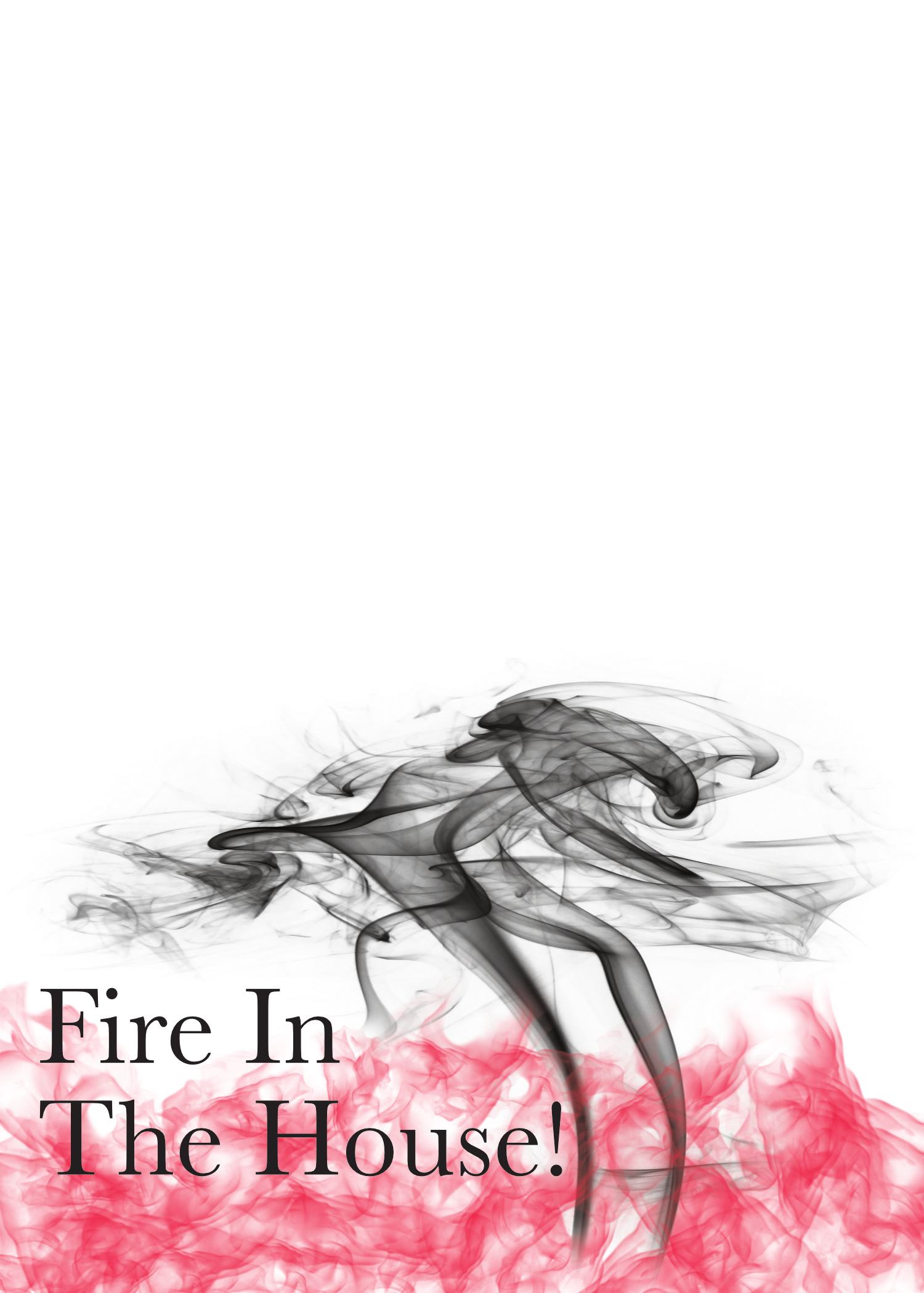 Fire In The House - We're Hot Baby!