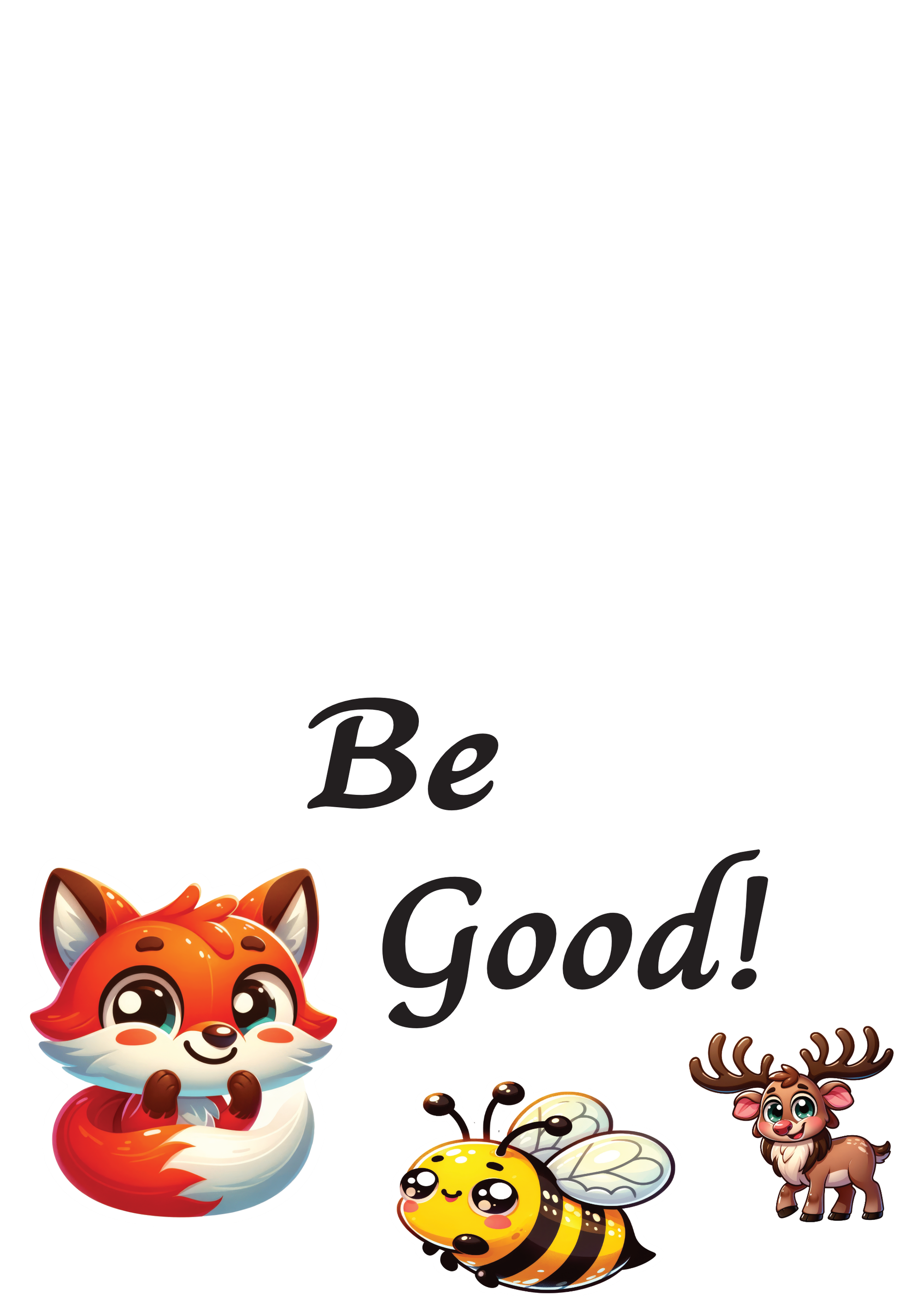 Be Good My Little Child I love You!