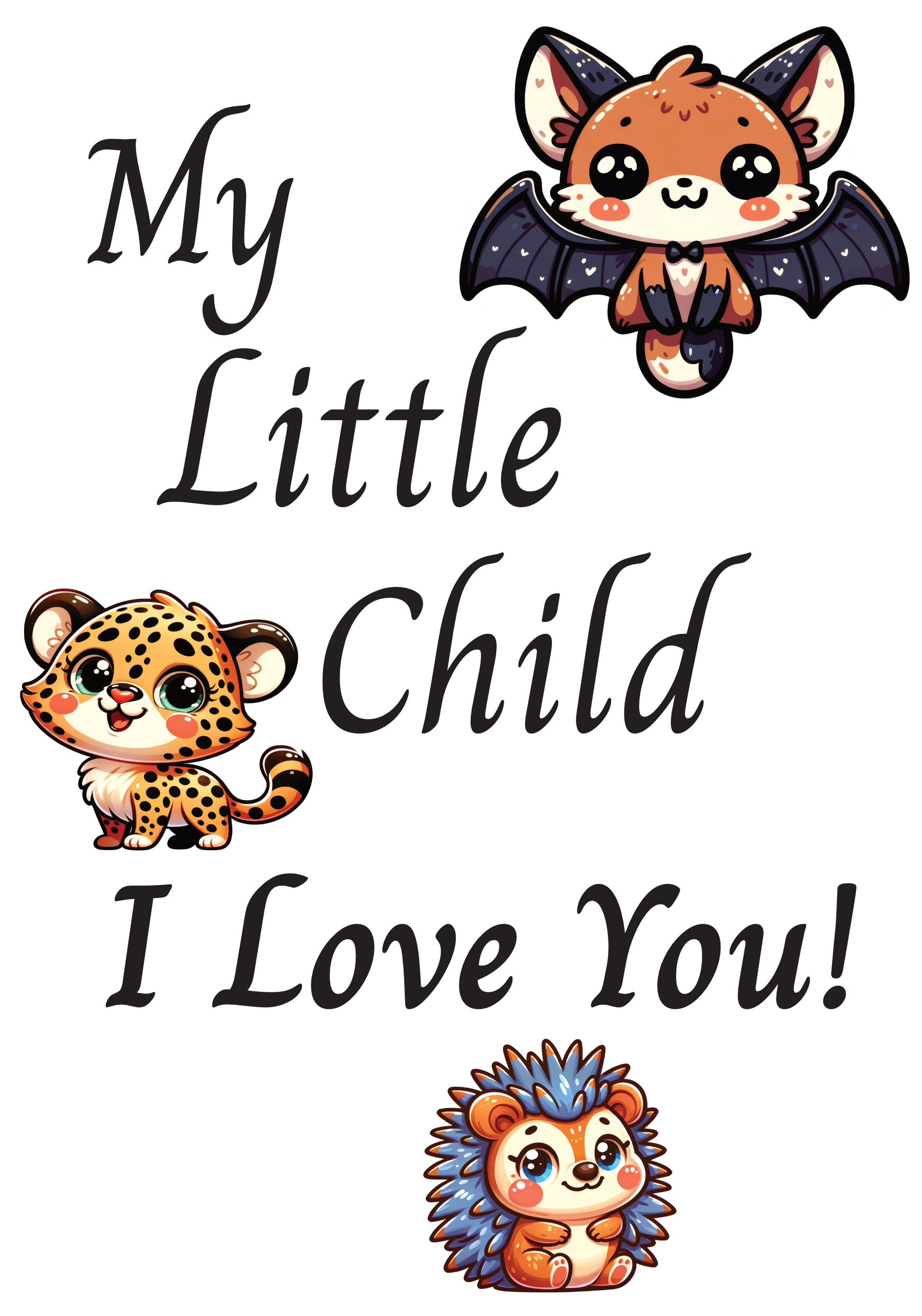 Be Good My Little Child I love You!