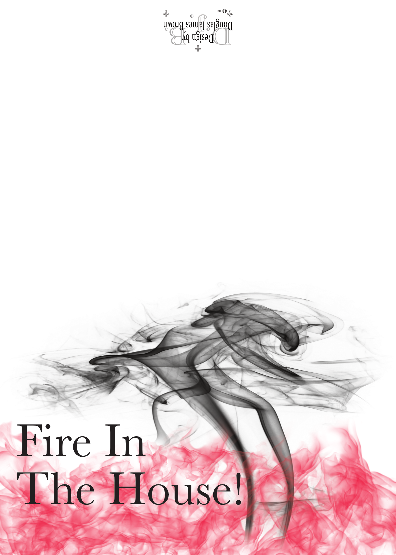 Fire In The House - We're Hot Baby!
