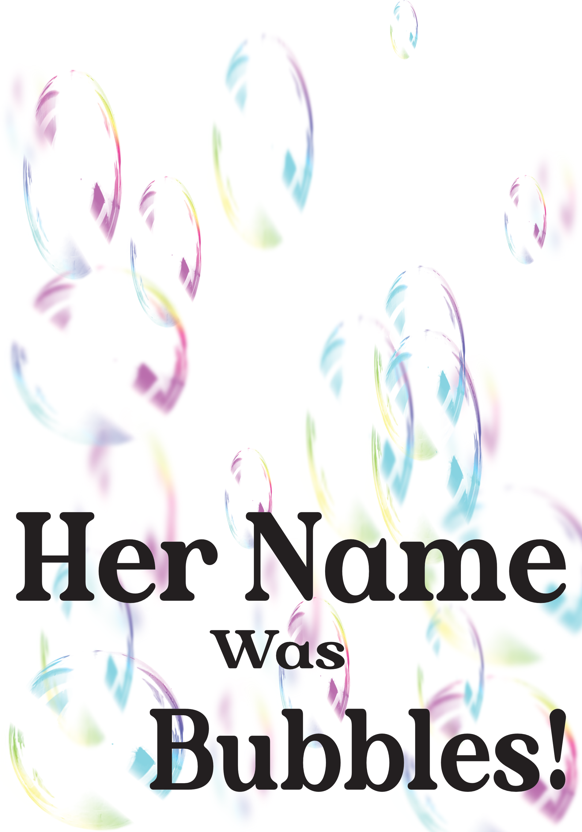 Her Name Was Bubbles - That's All I Remember