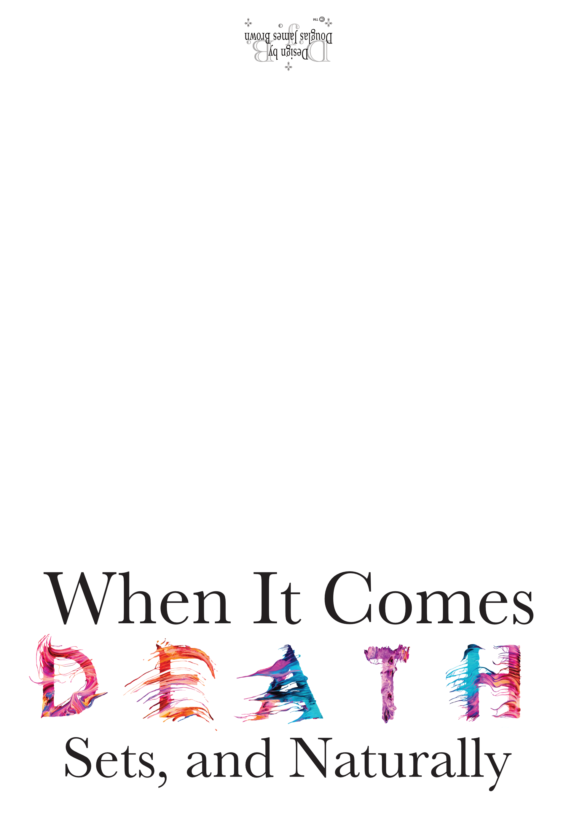 When It Comes Death Sets Naturally Frees